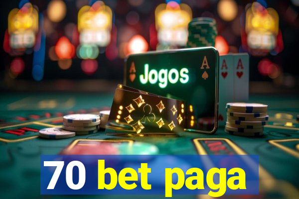 70 bet paga